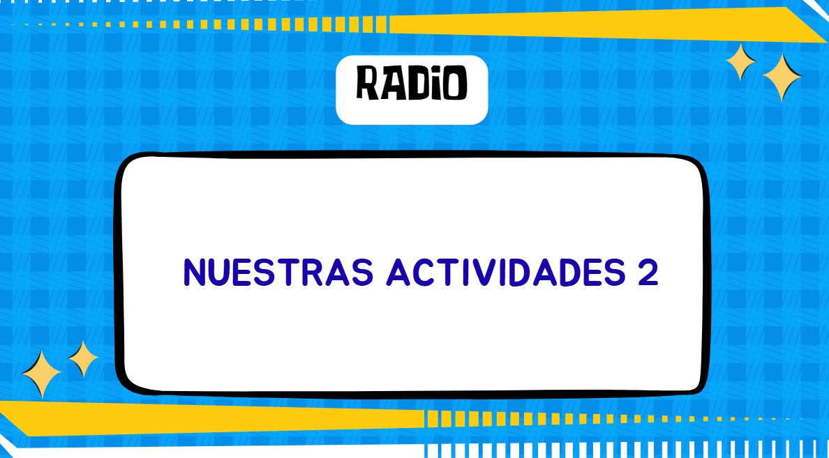 NUESTRAS ACTIVIDADES 2